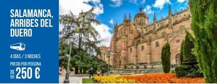 SALAMANCA, ARRIBES DEL DUERO  4 DÍAS / 3 NOCHES PRECIO POR PERSONA  250 €  