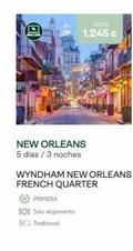 10  NEW ORLEANS 5 días / 3 noches  PRIMERA  101 Solo alojamiento  Traditional  DESOE  1.245 €  WYNDHAM NEW ORLEANS FRENCH QUARTER 