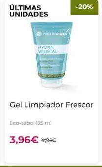 ÚLTIMAS UNIDADES  YVES ROCHER  HYDRA  VEGETAL  Gel Limpiador Frescor  Eco-tubo 125 ml  -20%  3,96€ 4,95€ 