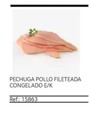 Pechuga Pollo Fileteada Congelado E/k