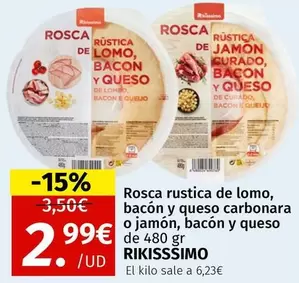 Rikisssimo - Rosca Rustica De Lomo, Bacon Y Queso O Jamon, Bacon Y Queso