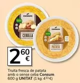 Consum - Truita Fresca De Patata Amb O Sense Ceba