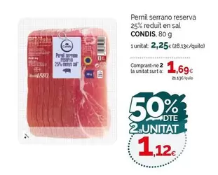 Condis - Pernil Serrano Reserva 25% Reduit En Sal