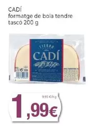 Cadí - Formatge De Bola Tendre Tasco