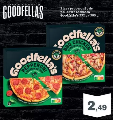 Goodfellas - Pizza Pepperoni O De Pollastre Barbacoa