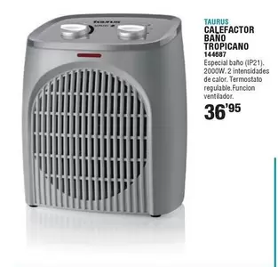 Taurus - Calefactor Bando Tropicano