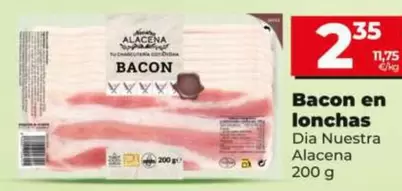 Dia Nuestra Alacena - Bacon En Lonchas