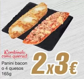 Panini -  Bacon O 4 Quesos