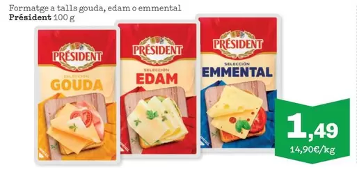 Président - Formatge A Talls Gouda, Edam O Emmental