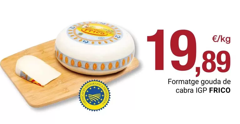 Frico - Formatge Gouda De Cabra Igp
