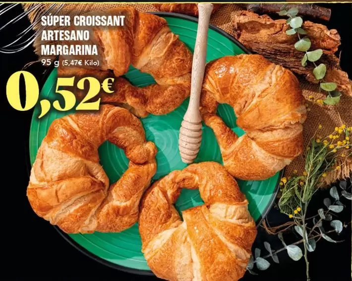 Super Croissant Artesano Margarina