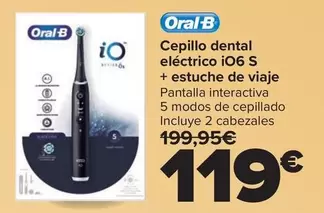 Oral B - Cepillo Dental Electrico Io6 S + Estuche De Viaje