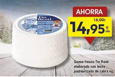 Tio Resti - Queso Fresco Elaborado Con Leche Pasteurizada De Cabra