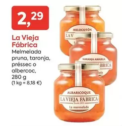 La Vieja Fábrica - Melmelada Pruna, Taronja, Préssec O Albercoc