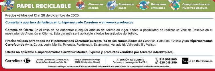 Consulta La Apertura De Festivos En Tu Hipermercado Carrefour O En Wwwcarrefoures Garantía De Oferta En El Caso De No Encontrar Cualquier Artículo Del Folleto En Vigor Tienes La Posibilidad De Realizar Un Vale De Reserva En El Mostrador De Atención Al Cli