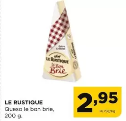 Le Rustique - Queso Le Bon Brie
