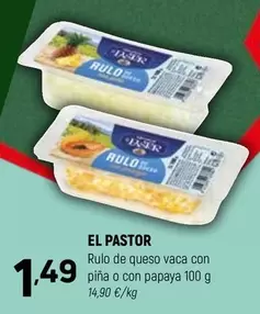 El Pastor - Rulo De Queso Vaca Con Pina O Con Papaya