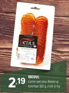 Ibedul - Lomo Serrano Reserva Lonchas