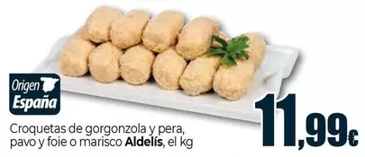 Aldelís - Croquetas De Gorgonzola Y Pera, Pavo Y Foie O Marisco