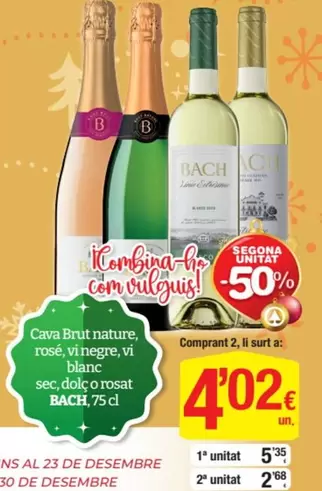Bach - Cava Brut Nature, Rosé, Vi Negre, Vi Blanc Sec, Dolc O Rosat