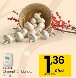 Eroski - Champinon Blanco
