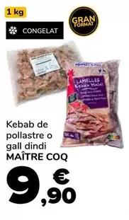 Maître Coq - Kebab De Pollastre O Gall Dindi