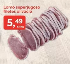 Lomo Superjugoso Filetes Al Vacio