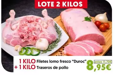 duroc - 1 Kilo Filetes Lomo Fresco "" + 1 Kilo Traseros De Pollo