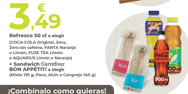 Coca-Cola / Fanta / Fuze Tea / Aquarius / Carrefour - Refresco A Elegir (Original, Zero, Zero Sin Cafeína, Naranja O Limón, Limón O Limón O Naranja) + Sandwich Bon Appétit! A Elegir (Mixto, Pavo, Atún O Cangrejo)