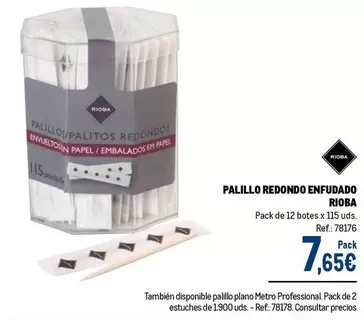 Rioba - Palillo Redondo Enfudado