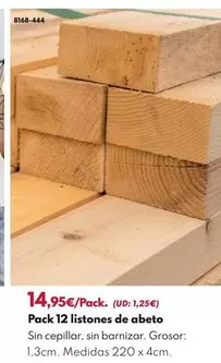 Pack - 12 LISTONES ABETO SIN CEPILLAR 1,3x4x220cm