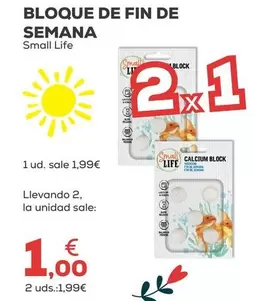 Small Life - Bloque De Fin De Semana