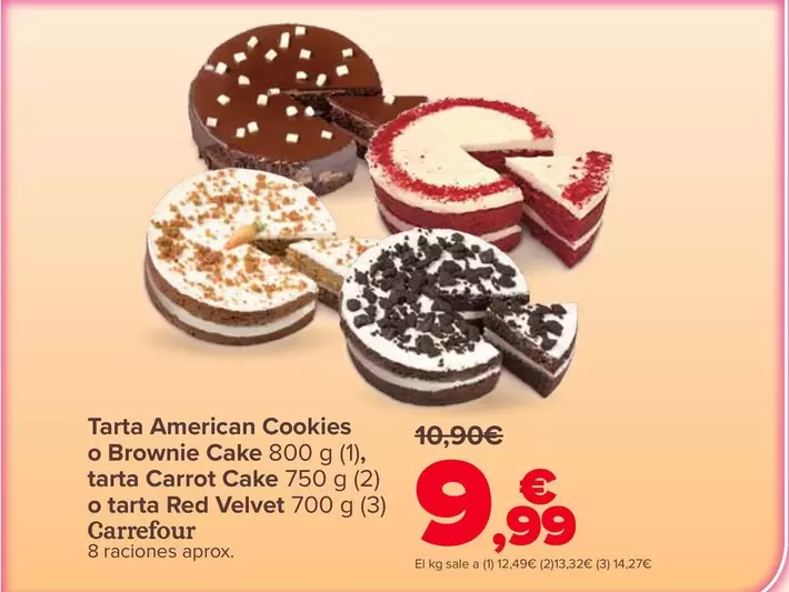 Carrefour - Tarta American Cookies  O Brownie Cake 800 G (1)  Tarta Carrot Cake 750 G (2)  O Tarta Red Velvet 700 G (3)  