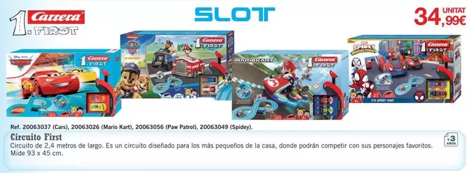 Carrera - Ref. 20063037 (Cars), 20063026 (Mario Kart), 20063056 (Paw Patrol), 20063049 (Spidey). Circuito First