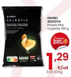 Eroski Seleqtia - Patata Frita Crujiente
