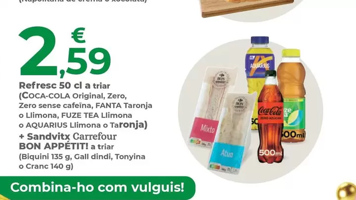 Coca-Cola / Fanta / Fuze Tea/ Aquarius / Carrefour - Refresc A Triar (Original, Zero, Zero Sense Cafeina, Taronja O Llimona, Llimona O Llimona O Taronja) + Sandvitx Bon Appétit! A Triar (Biquini, Gall Dindi, Tonyina O Cranc)