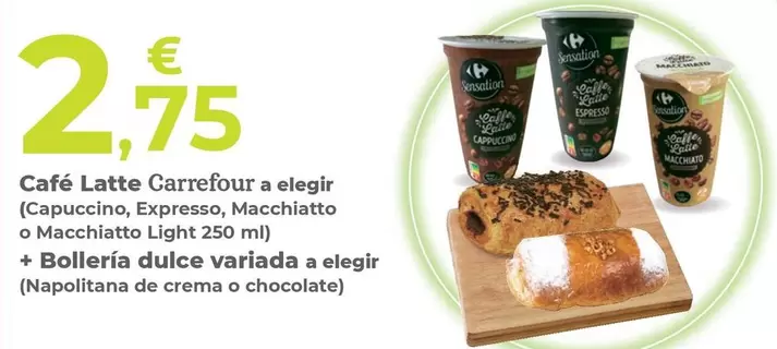 Café Latte Carrefour A Elegir (Capuccino, Expresso, Macchiatto O Macchiato Light) + Bolleria Dulce Variada A Elegir (Napolitana De Crema O Chocolate)