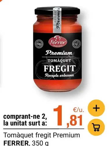 Ferrer - Tomaquet Fregit Premium