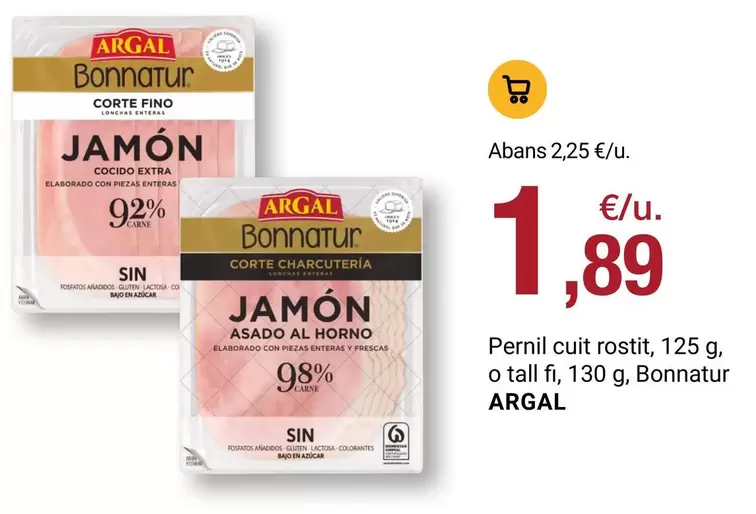 Argal - Pernil Cuit Rostit, O Tall Fi, Bonnatur