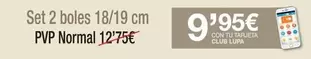 Set 2 Boles 18/19 Cm