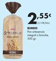 Bimbo - Pan Artesencia Integral O Brioche