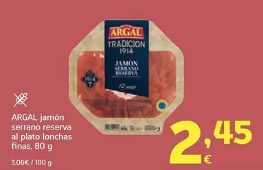 Argal - Jamón Serrano Reserva Al Plato Lonchas Finas
