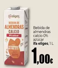 Ifa Eliges - Bebida De Almendras Calcio 0% Azucar