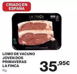 La Finca - Lomo De Vacuno Joven Dos Primaveras