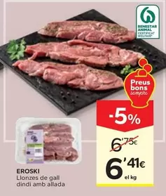 Eroski - Llonzes De Gall Dindi Amb Allada