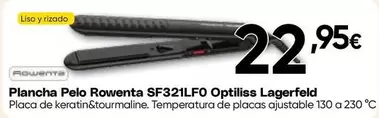 Rowenta - Plancha Pelo SF321LF0 Optiliss Lagerfeld