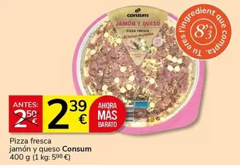 Consum - Pizza Fresca Jamón Y Queso