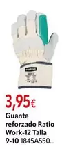 Ratio - Guante Reforzado Work-12 Talla 9-10 1845A550