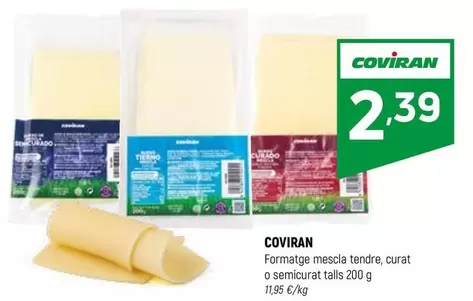 Coviran - Formage Mescla Tendre, Curat O Semicurat Talls