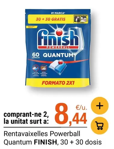 Finish - Rentavaixelles Powerball Quantum 30 + 30 Dosis